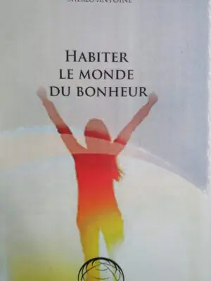 Habiter le monde du bonheur