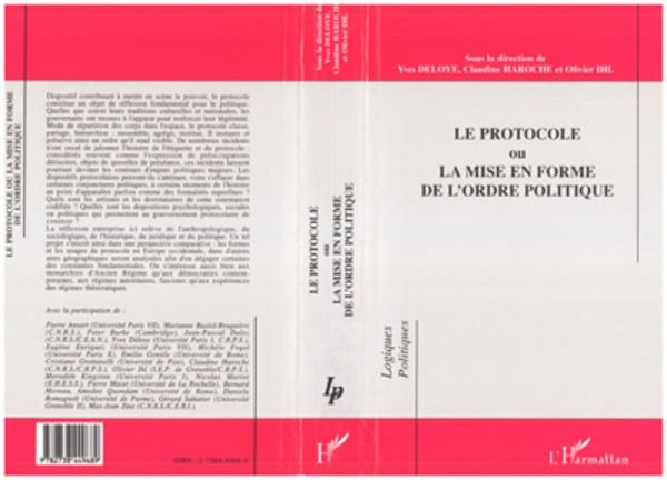Le protocole ou la mise en forme de l'ordre politique 1 Le protocole ou la mise en forme de l'ordre politique