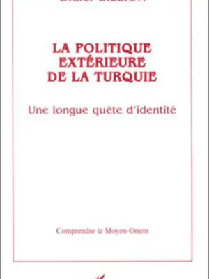 La politique extérieure de la Turquie : Une longue quête d'identité