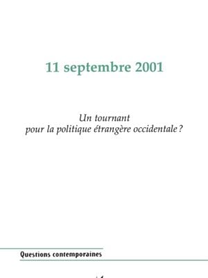11 SEPTEMBRE 2001 : Un tournant pour la politique étrangère occidentale ?
