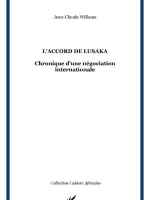 L'ACCORD DE LUSAKA : Chronique d'une négociation internationale