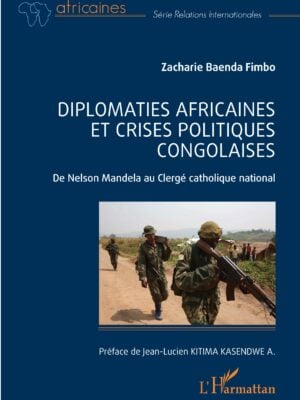 Diplomaties africaines et crises politiques congolaises : De Nelson Mandela au Clergé catholique national
