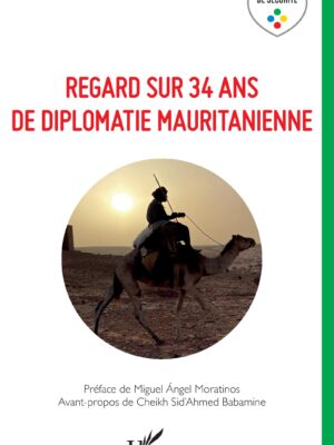 Regard sur 34 ans de diplomatie mauritanienne