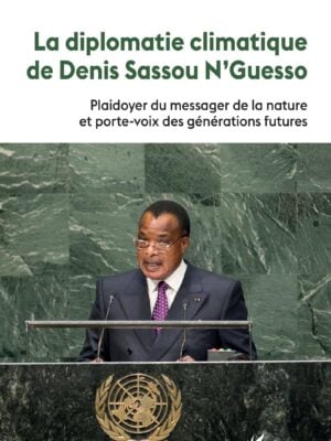 La diplomatie climatique de Denis Sassou N'Guesso : Plaidoyer du messager de la nature et porte-voix des générations futures
