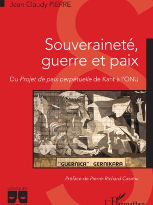 Souveraineté, guerre et paix : Du Projet de paix perpétuelle de Kant à l’ONU