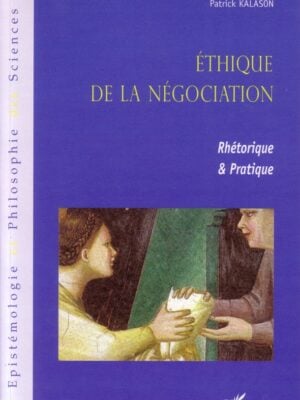 Ethique de la négociation : Rhétorique et pratique