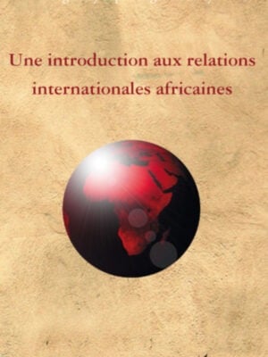 Une introduction aux relations internationales africaines