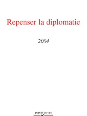 Repenser la diplomatie : 2004