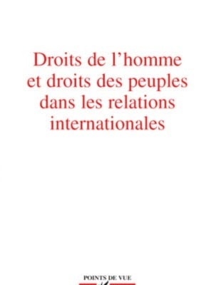 Droits de l'homme et droits des peuples dans les relations internationales