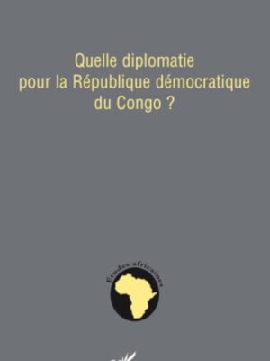 Quelle diplomatie pour la République démocratique du Congo ?