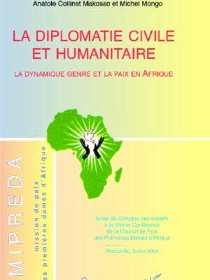 La diplomatie civile et humanitaire : La dynamique Genre et Paix en Afrique