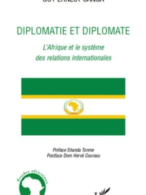 Diplomatie et diplomate : L'Afrique et le système des relations internationales