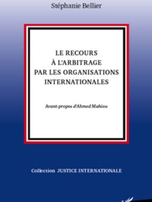Le recours à l'arbitrage par les organisations internationales