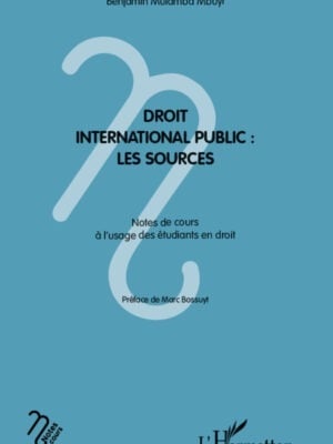 Droit international public : les sources : Notes de cours à l'usage des étudiants en droit