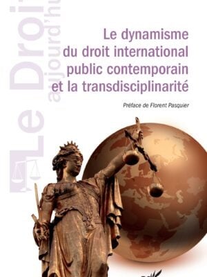 Le dynamisme du droit international public contemporain et la transdisciplinarité