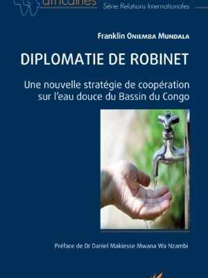 Diplomatie de robinet : Une nouvelle stratégie de coopération sur l’eau douce du Bassin du Congo