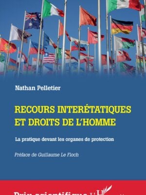 Recours interétatiques et droits de l'homme : La pratique devant les organes de protection