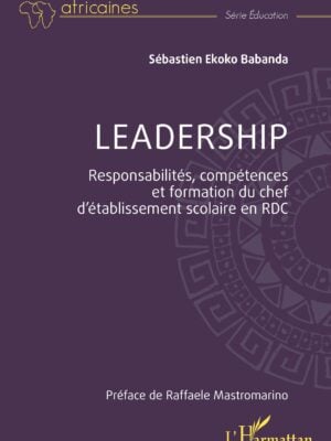 Leadership : Responsabilités, compétences et formation du chef d’établissement scolaire en RDC