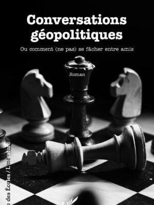 Conversations géopolitiques : Ou comment (ne pas) se fâcher entre amis