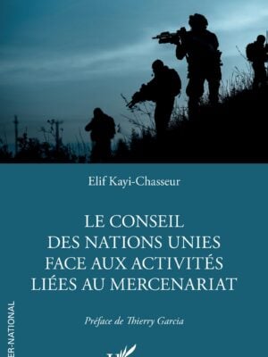 Le Conseil des Nations Unies face aux activités liées au mercenariat