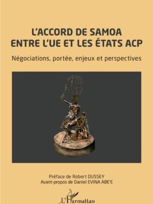 L’accord de Samoa entre l’UE et les États ACP : Négociations, portée, enjeux et perspectives