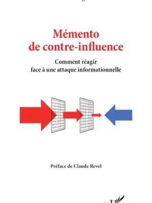 Mémento de contre-influence : Comment réagir face à une attaque informationnelle