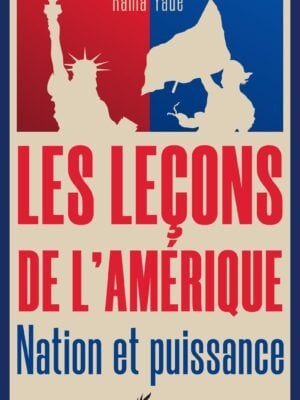 Les leçons de l'Amérique : Nation et puissance