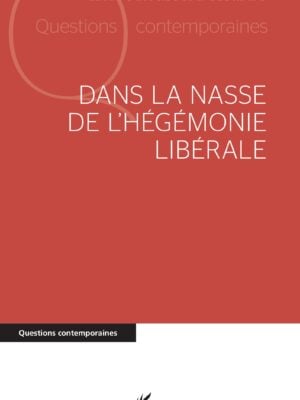 Dans la nasse de l'hégémonie libérale
