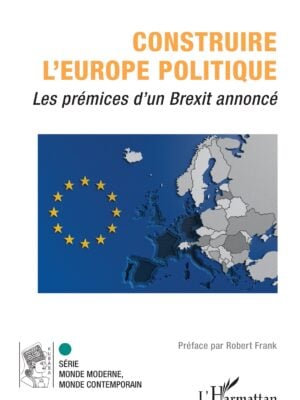 Construire l’Europe politique : Les prémices d’un Brexit annoncé