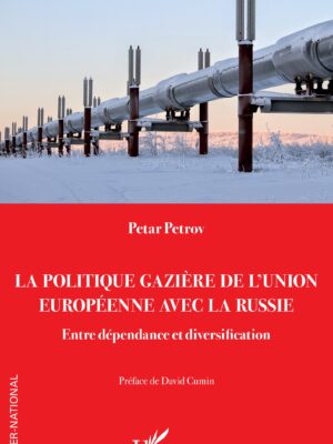La politique gazière de l’Union européenne avec la Russie : Entre dépendance et diversification