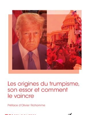 Les origines du trumpisme, son essor et comment le vaincre