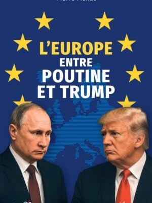 L’Europe entre Poutine et Trump