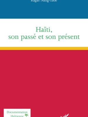 Haïti, son passé et son présent