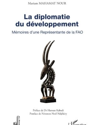 La diplomatie du développement : Mémoires d’une Représentante de la FAO