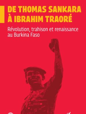 De Thomas Sankara à Ibrahim Traoré : Révolution, trahison et renaissance au Burkina Faso