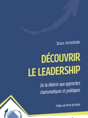 Découvrir le leadership : De la théorie aux approches charismatiques et politiques