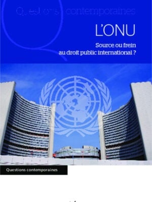 L'ONU, source ou frein au droit public international ?