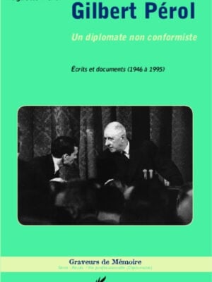 Gilbert Pérol : Un diplomate non conformiste
