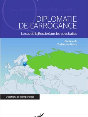 Diplomatie de l'arrogance : Le cas de la Russie dans les pays baltes