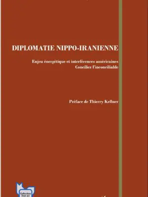 Diplomatie Nippo-Iranienne : Enjeu énergétique et interférences américaines - CONCILIER L'INCONCILIABLE