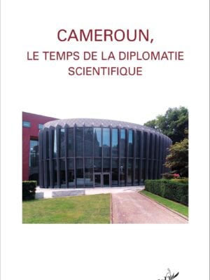 Cameroun, le temps de la diplomatie scientifique
