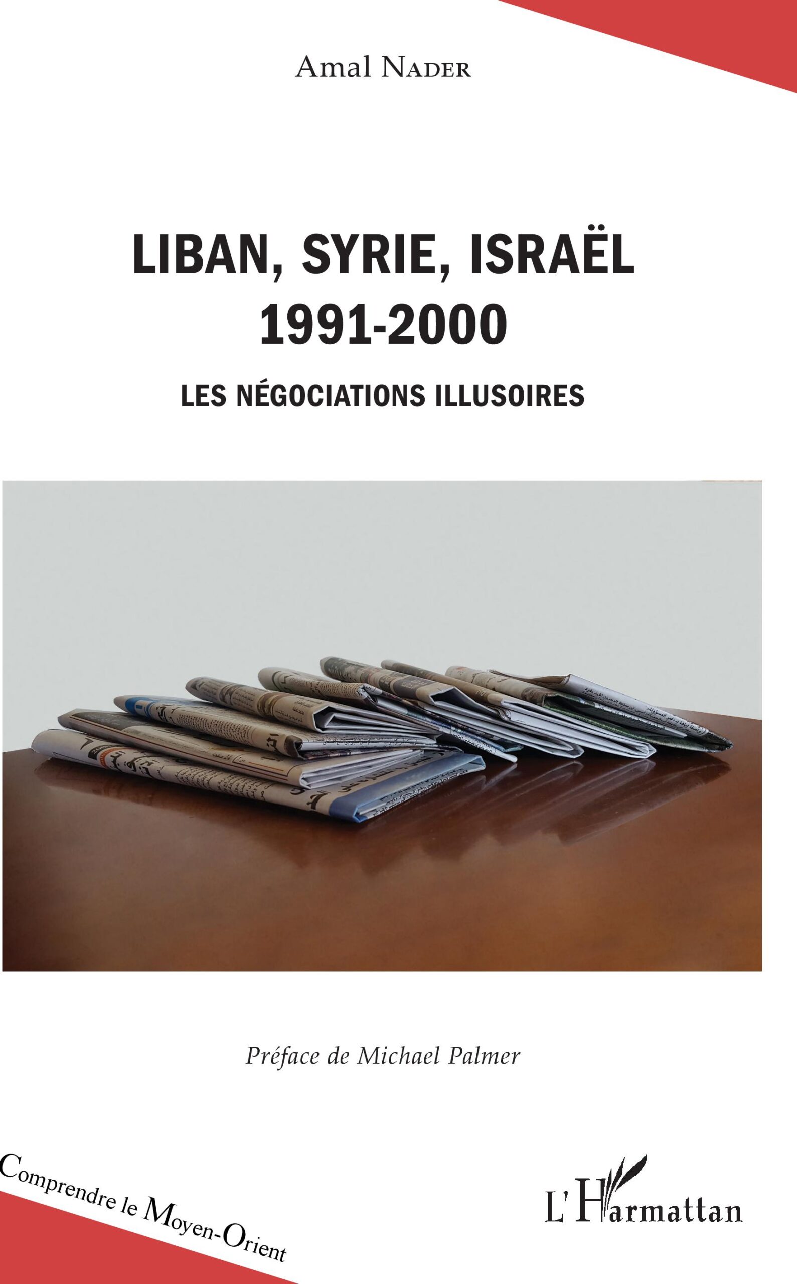 Liban, Syrie, Israël : 1991-2000 - LES NÉGOCIATIONS ILLUSOIRES 1 Liban, Syrie, Israël : 1991-2000 - LES NÉGOCIATIONS ILLUSOIRES