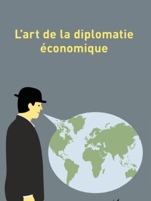 L'art de la diplomatie économique