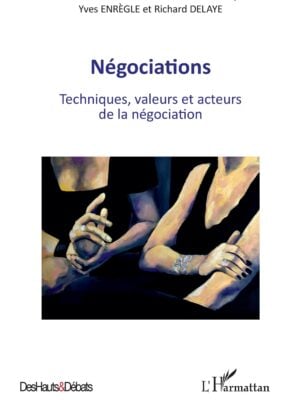 Négociations : Techniques, valeurs et acteurs de la négociation