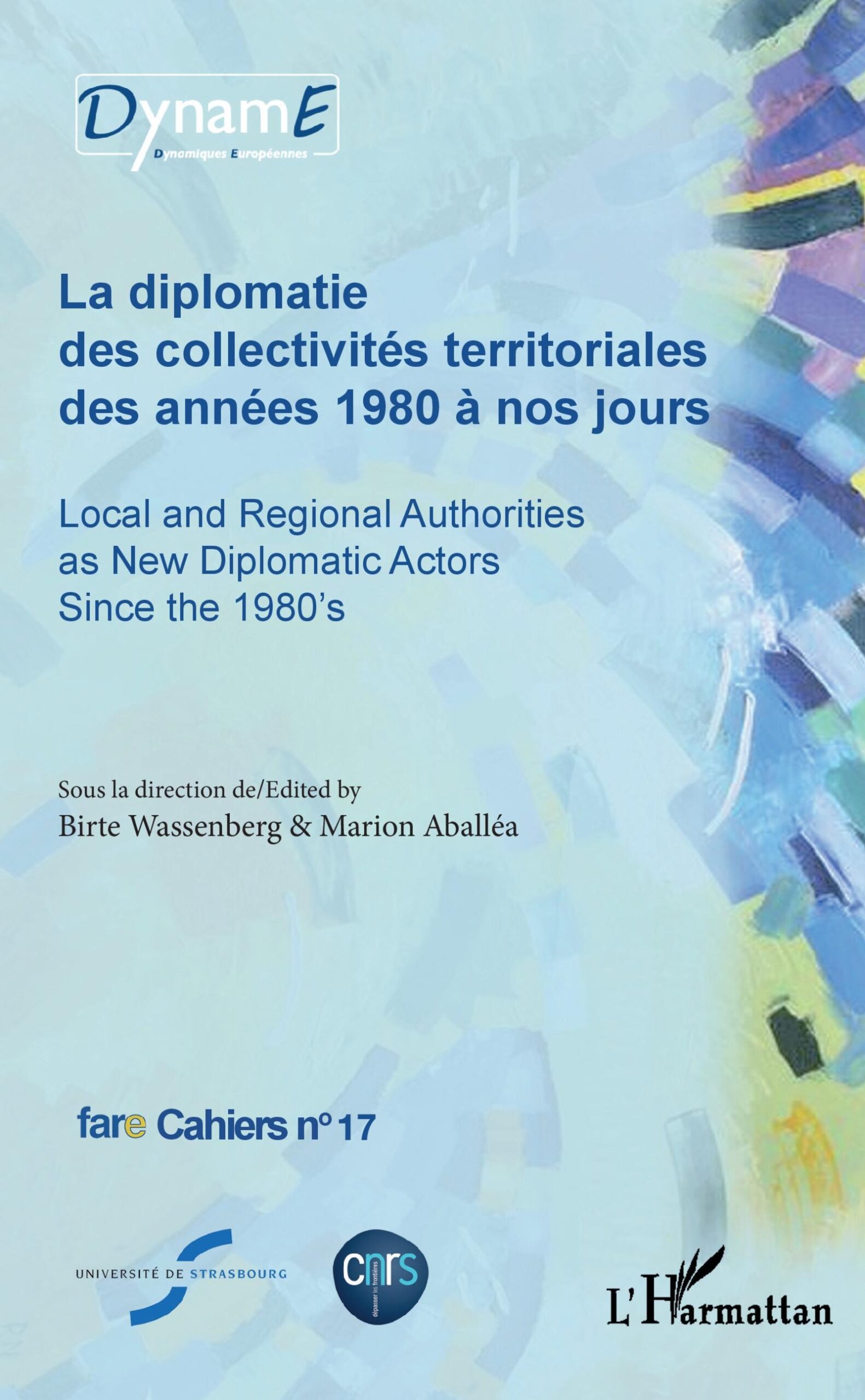 La diplomatie des collectivités territoriales des années 1980 à nos jours : Local and Regional Authorities as New Diplomatic Actors Since the 1980's 1 La diplomatie des collectivités territoriales des années 1980 à nos jours : Local and Regional Authorities as New Diplomatic Actors Since the 1980's