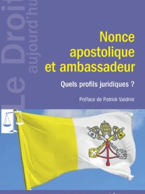 Nonce apostolique et ambassadeur : Quels profils juridiques ?