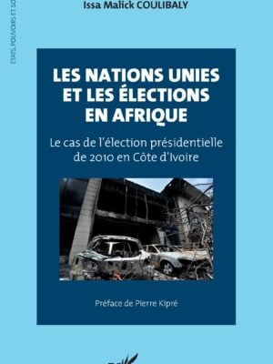 Les Nations Unies et les élections en Afrique : Le cas de l'élection présidentielle de 2010 en Côte d'Ivoire