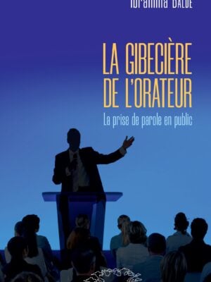 La gibecière de l'orateur : La prise de parole en public