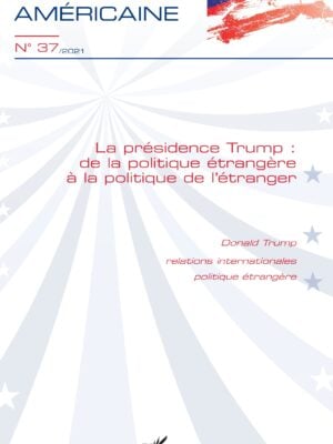 La présidence Trump : De la politique étrangère à la politique de l'étranger N° 37