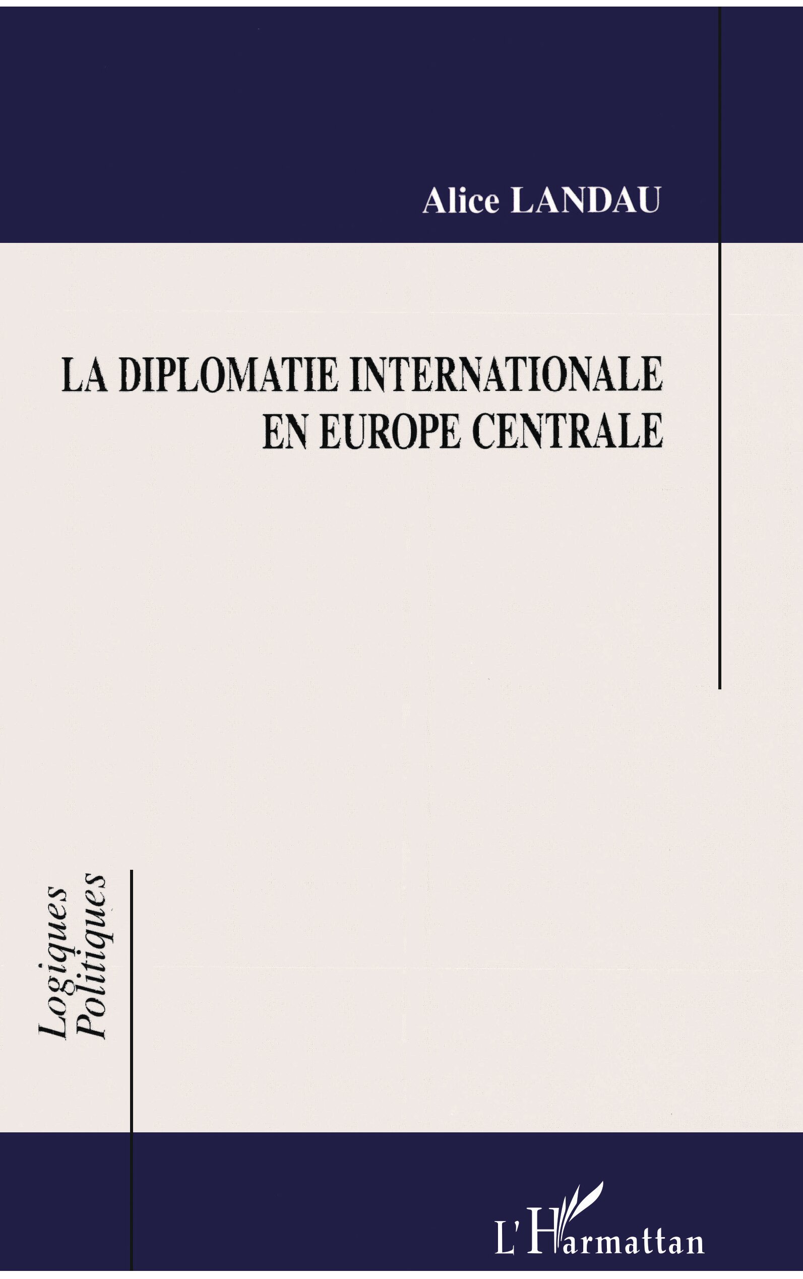 LA DIPLOMATIE INTERNATIONALE EN EUROPE CENTRALE 1 LA DIPLOMATIE INTERNATIONALE EN EUROPE CENTRALE